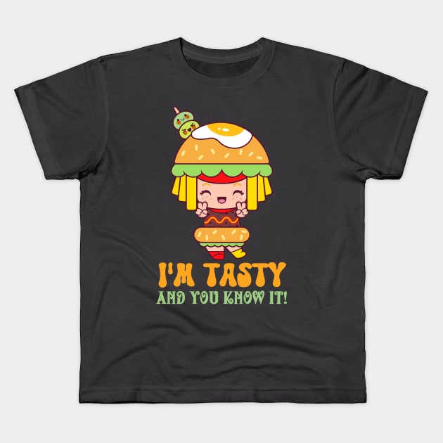 I'm Tasty and you Know It! Kids T-Shirt by KUH-WAI-EE